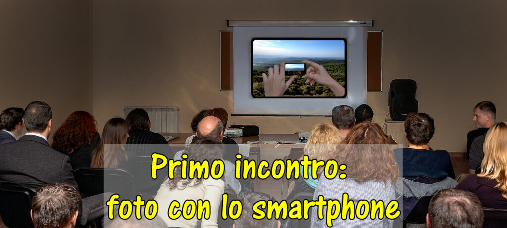 Foto migliori con lo smartphone – Primo incontro